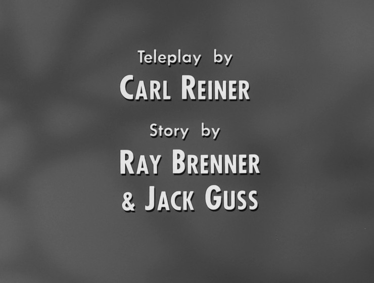 Writing credits for this episode of The Dick Van Dyke Show: Teleplay by Carl Reiner, Story by Ray Brenner & Jack Guss